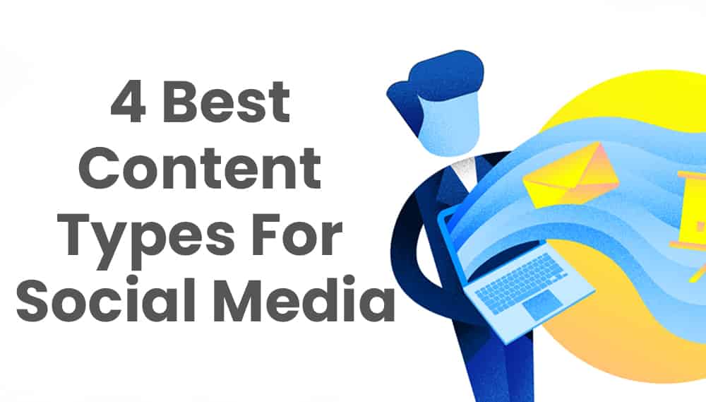 4 best content types for social media