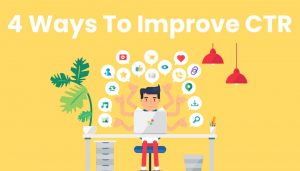 4 way to improve your ctr