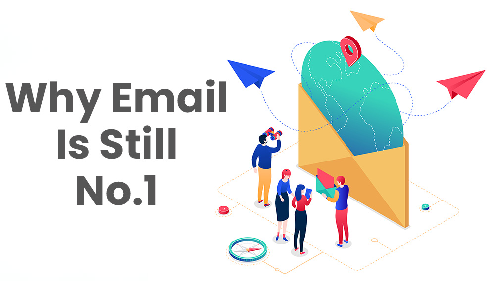why email marketing is still no.1