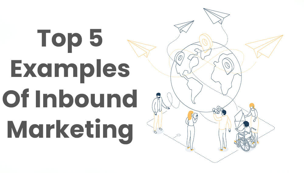 TOP 5 examples of inbound marketing
